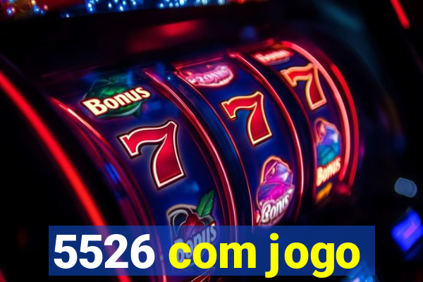 5526 com jogo